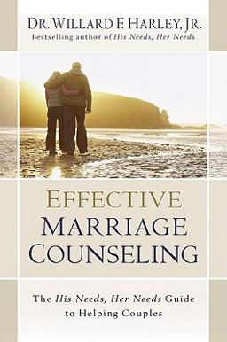 Effective Marriage Counseling The His Needs, Her Needs Guide to Helping Couples  9780800719456 Front Cover