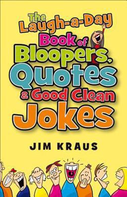 Laugh-a-Day Book of Bloopers, Quotes and Good Clean Jokes  9780800720865 Front Cover