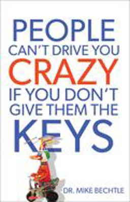 People Can't Drive You Crazy If You Don't Give Them the Keys  9780800721114 Front Cover