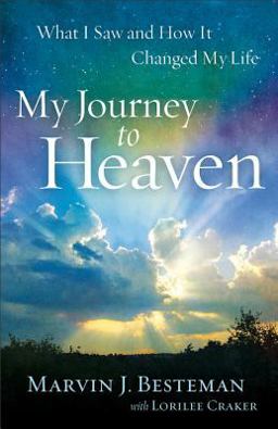 My Journey to Heaven What I Saw and How It Changed My Life  9780800721220 Front Cover