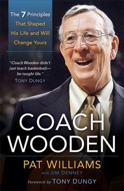 Coach Wooden The 7 Principles That Shaped His Life and Will Change Yours  9780800721275 Front Cover