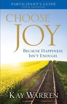Choose Joy Participant's Guide Because Happiness Isn't Enough  9780800721954 Front Cover