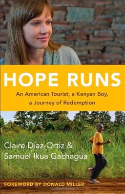 Hope Runs An American Tourist, a Kenyan Boy, a Journey of Redemption  9780800722791 Front Cover