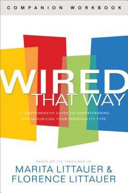Wired That Way A Comprehensive Guide to Understanding and Maximizing Your Personality Type  9780800725389 Front Cover