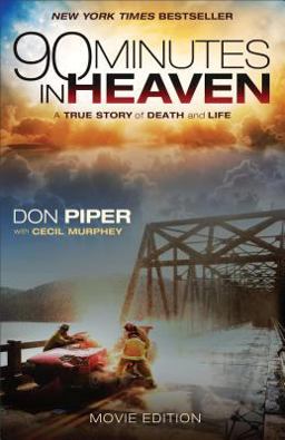 90 Minutes in Heaven A True Story of Death and Life  9780800726805 Front Cover