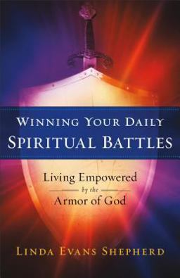Winning Your Daily Battles Living Empowered by the Armor of God  9780800727093 Front Cover