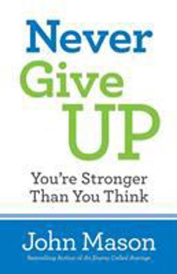 Never Give up--You're Stronger Than You Think