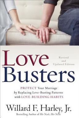 Love Busters Protect Your Marriage by Replacing Love-Busting Patterns with Love-Building Habits  9780800727710 Front Cover