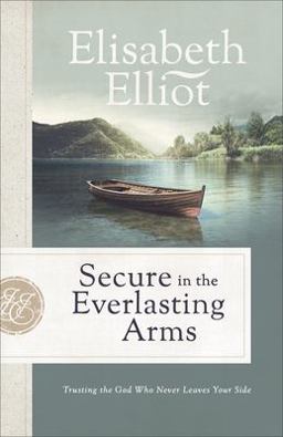 Secure in the Everlasting Arms Secure in the Everlasting Arms