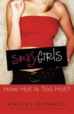 Sexy Girls How Hot Is Too Hot?  9780800730840 Front Cover