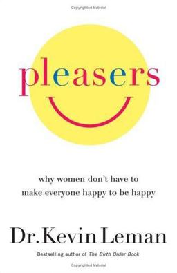 Pleasers Why Women Don't Have to Make Everyone Happy to Be Happy  9780800731250 Front Cover