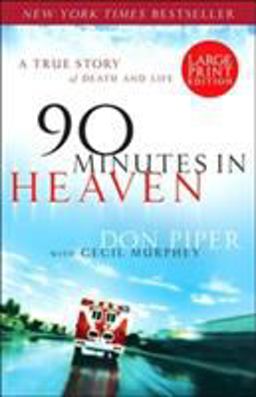 90 Minutes in Heaven A True Story of Death and Life  9780800731663 Front Cover