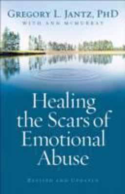 Healing the Scars of Emotional Abuse  9780800733230 Front Cover