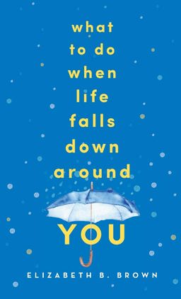 What to Do When Life Falls down Around You