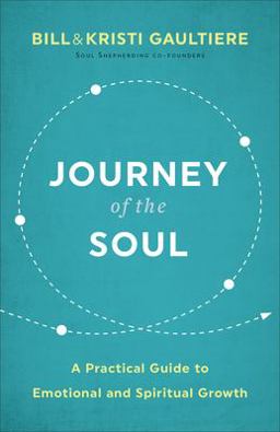 Journey of the Soul A Practical Guide to Emotional and Spiritual Growth  9780800739027 Front Cover