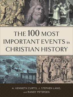 100 Most Important Events in Christian History  9780800739065 Front Cover