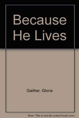 Because He Lives