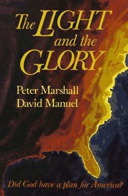 Light and the Glory Did God Have a Plan for America?  9780800750541 Front Cover