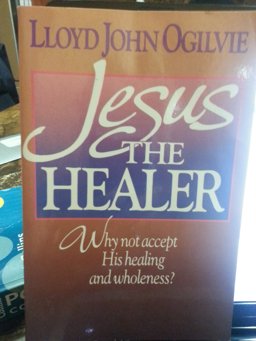 Jesus the Healer Jesus the Healer