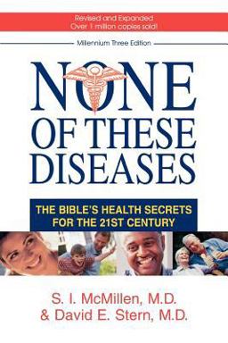 None of These Diseases The Bible's Health Secrets for the 21st Century 3rd 9780800757199 Front Cover