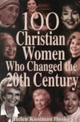 100 Christian Women Who Changed the Twentieth Century  9780800757281 Front Cover