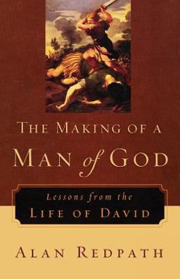 Making of a Man of God Lessons from the Life of David  9780800759223 Front Cover