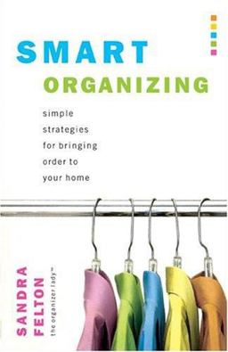 Smart Organizing Simple Strategies for Bringing Order to Your Home  9780800759780 Front Cover
