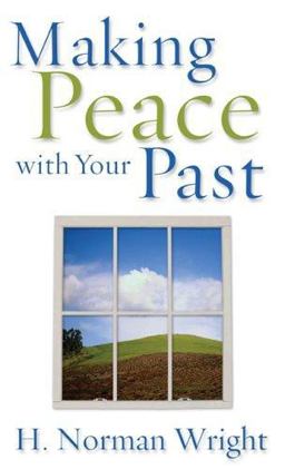 Making Peace with Your Past Making Peace with Your Past