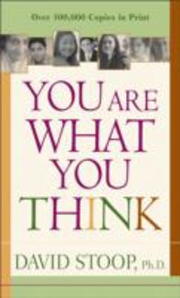 You Are What You Think Using Positive Self-Talk to Change Your Life  9780800787042 Front Cover