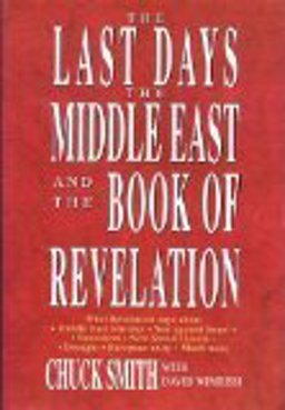 The Last Days, the Middle East and the Book of Revelation