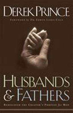 Husbands and Fathers Rediscover the Creator's Purpose for Men  9780800792749 Front Cover