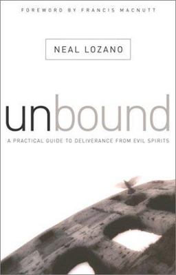 Unbound A Practical Guide to Deliverance from Evil Spirits  9780800793289 Front Cover