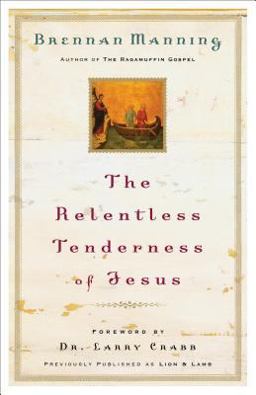 Relentless Tenderness of Jesus  9780800793395 Front Cover