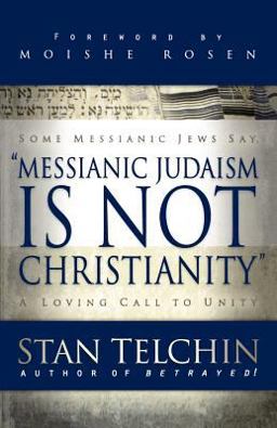 Messianic Judaism Is Not Christianity A Loving Call to Unity  9780800793722 Front Cover
