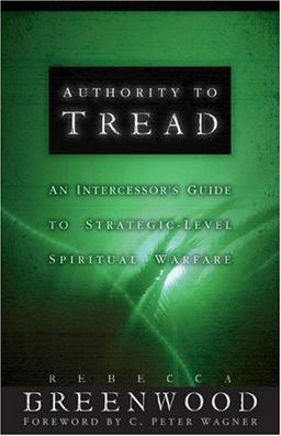 Authority to Tread A Practical Guide for Strategic-Level Spiritual Warfare  9780800793876 Front Cover