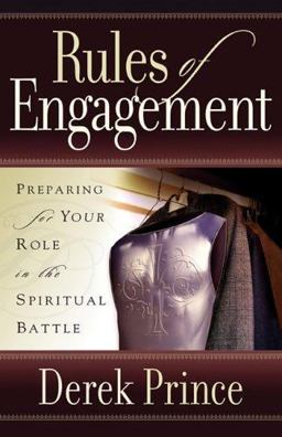 Rules of Engagement Preparing for Your Role in the Spiritual Battle  9780800794064 Front Cover
