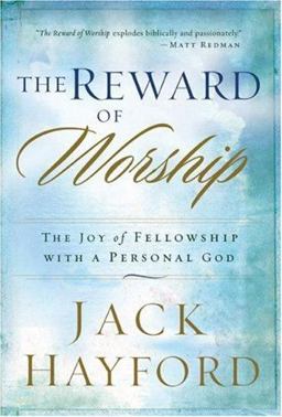 Reward of Worship The Joy of Fellowship with a Personal God  9780800794187 Front Cover