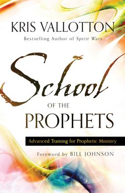 School of the Prophets Advanced Training for Prophetic Ministry  9780800796204 Front Cover