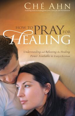 How to Pray for Healing How to Pray for Healing