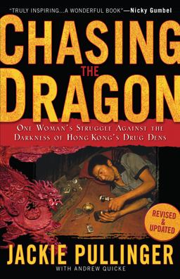Chasing the Dragon One Woman's Struggle Against the Darkness of Hong Kong's Drug Dens  9780800797034 Front Cover