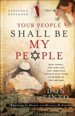 Your People Shall Be My People How Israel, the Jews and the Christian Church Will Come Together in the Last Days  9780800797898 Front Cover