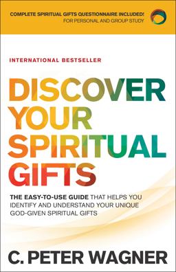 Discover Your Spiritual Gifts The Easy-To-Use Guide That Helps You Identify and Understand Your Unique God-Given Spiritual Gifts  9780800798352 Front Cover