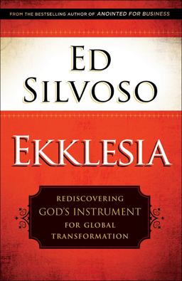 Ekklesia Rediscovering God's Instrument for Global Transformation  9780800798567 Front Cover
