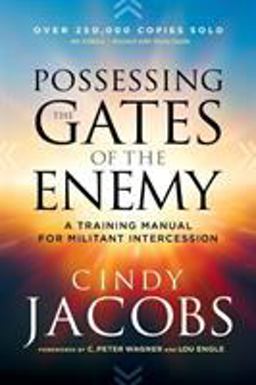 Possessing the Gates of the Enemy A Training Manual for Militant Intercession 4th 9780800798833 Front Cover