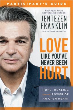 Love Like You've Never Been Hurt Participant's Guide: Hope, Healing and the Power of an Open Heart  9780800799090 Front Cover