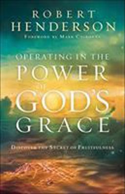 Operating in the Power of God's Grace Operating in the Power of God's Grace