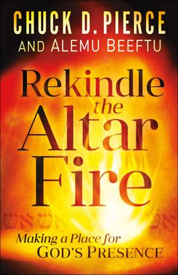 Rekindle the Altar Fire Rekindle the Altar Fire