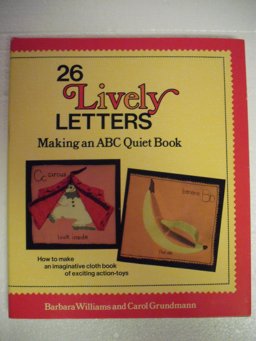 Twenty-Six Lively Letters-Making an ABC Quiet Book