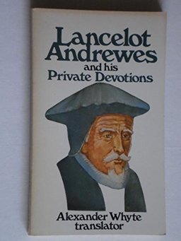 Lancelot Andrewes and His Private Devotions