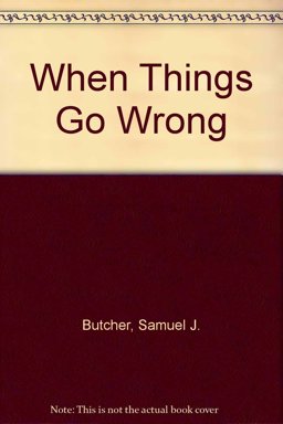When Things Go Wrong